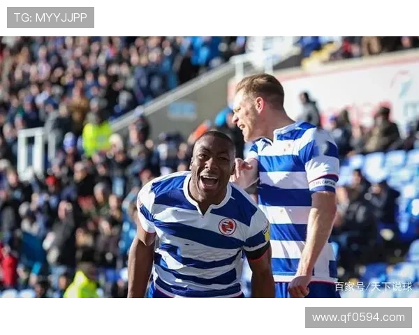 雷丁俱乐部历史回顾与未来发展：探索英格兰足球中不容忽视的力量